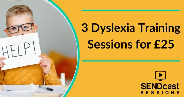 3 Dyslexia Training Sessions from SENDcast Sessions