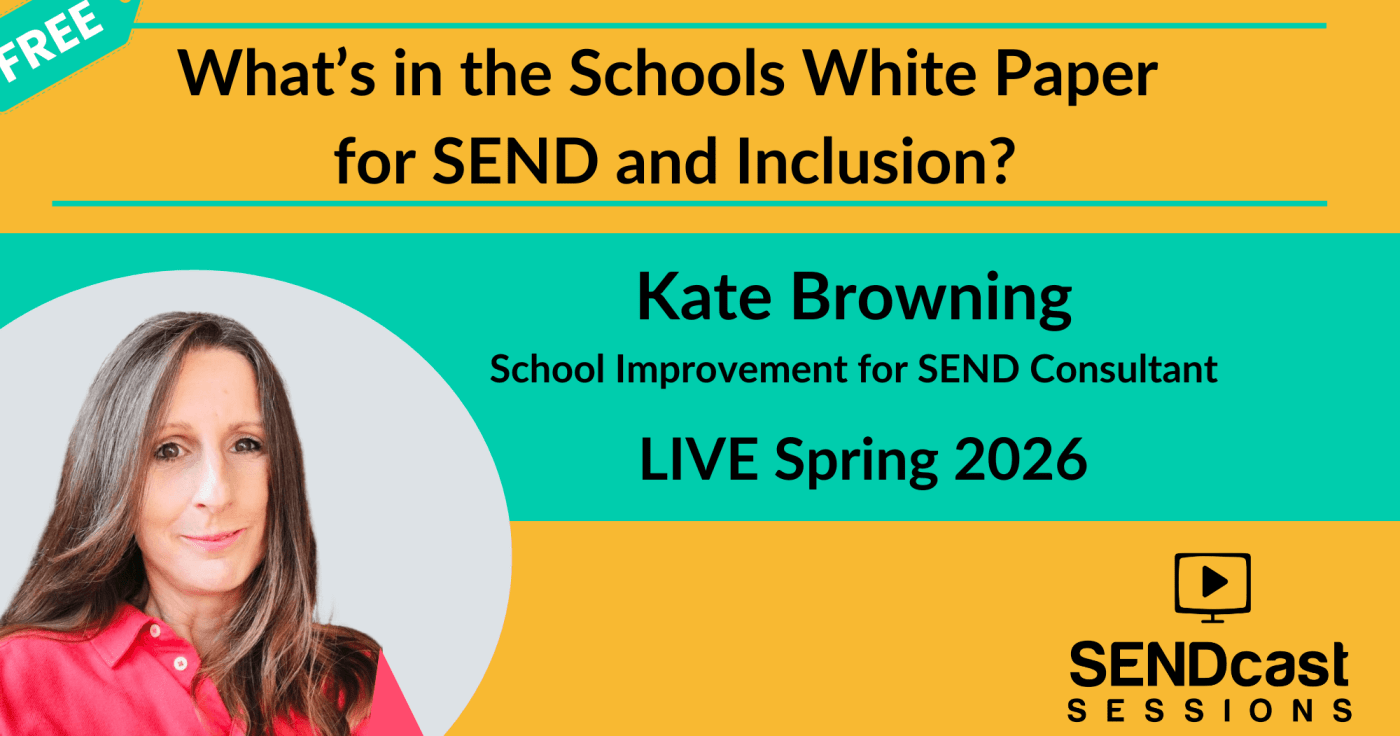 What's in the Schools White Paper for SEND and Inclusion with Kate Browning